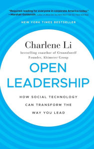 Title: Open Leadership: How Social Technology Can Transform the Way You Lead, Author: Charlene Li