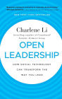 Open Leadership: How Social Technology Can Transform the Way You Lead