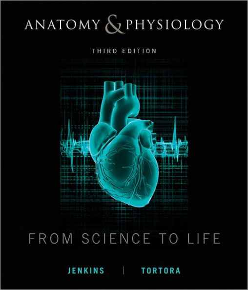 Anatomy and Physiology: From Science to Life / Edition 3