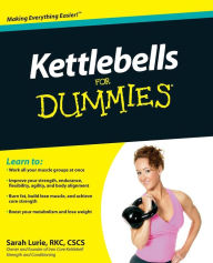 Title: Kettlebells For Dummies, Author: Sarah Lurie
