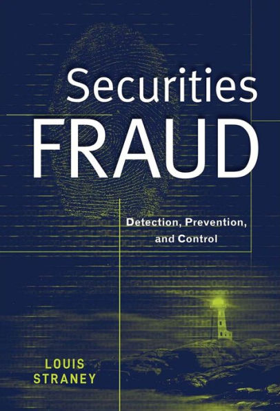 Securities Fraud: Detection, Prevention, and Control / Edition 1