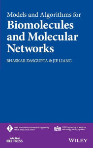 Title: Models and Algorithms for Biomolecules and Molecular Networks / Edition 1, Author: Bhaskar DasGupta