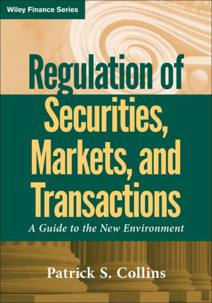 Regulation of Securities, Markets, and Transactions: A Guide to the New Environment / Edition 1