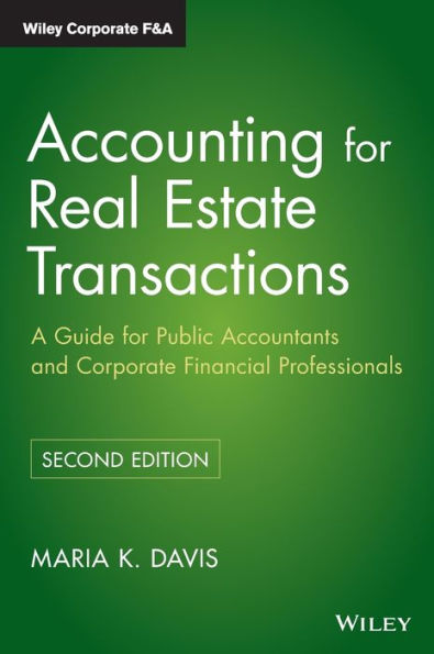 Accounting for Real Estate Transactions: A Guide For Public Accountants and Corporate Financial Professionals / Edition 2