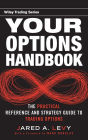 Your Options Handbook: The Practical Reference and Strategy Guide to Trading Options / Edition 1