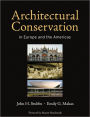 Architectural Conservation in Europe and the Americas / Edition 1