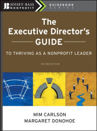 Title: The Executive Director's Guide to Thriving as a Nonprofit Leader, Author: Mim Carlson