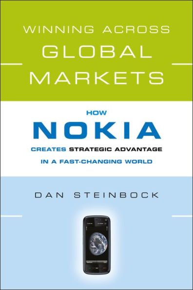 Winning Across Global Markets: How Nokia Creates Strategic Advantage in a Fast-Changing World