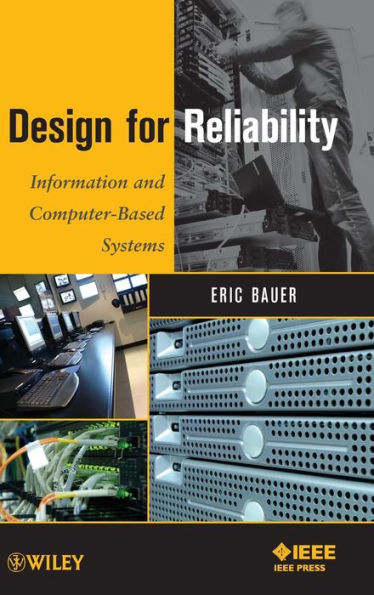 Design for Reliability: Information and Computer-Based Systems / Edition 1