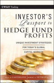 Title: Investor's Passport to Hedge Fund Profits: Unique Investment Strategies for Today's Global Capital Markets, Author: Sean D. Casterline