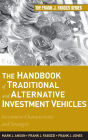 The Handbook of Traditional and Alternative Investment Vehicles: Investment Characteristics and Strategies / Edition 1