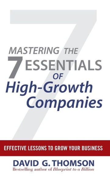 Mastering the 7 Essentials of High-Growth Companies: Effective Lessons to Grow Your Business
