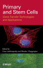 Primary and Stem Cells: Gene Transfer Technologies and Applications / Edition 1