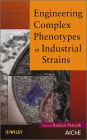 Engineering Complex Phenotypes in Industrial Strains / Edition 1