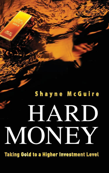 Hard Money: Taking Gold to a Higher Investment Level
