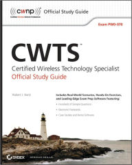 Title: CWTS: Certified Wireless Technology Specialist Official Study Guide: Exam PW0-070, Author: Robert J. Bartz