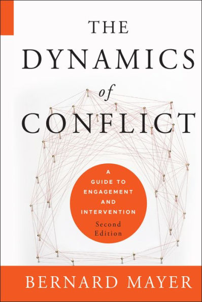 The Dynamics of Conflict: A Guide to Engagement and Intervention / Edition 2