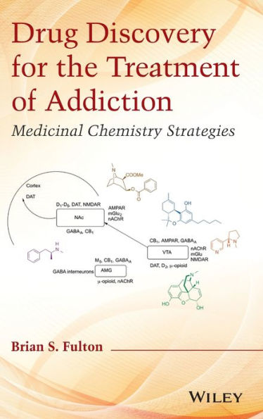 Drug Discovery for the Treatment of Addiction: Medicinal Chemistry Strategies / Edition 1