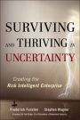 Surviving and Thriving in Uncertainty: Creating The Risk Intelligent Enterprise