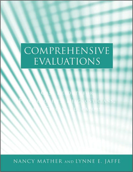 Comprehensive Evaluations: Case Reports for Psychologists, Diagnosticians, and Special Educators / Edition 1