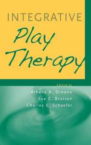 Title: Integrative Play Therapy / Edition 1, Author: Athena A. Drewes