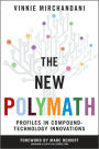 The New Polymath: Profiles in Compound-Technology Innovations