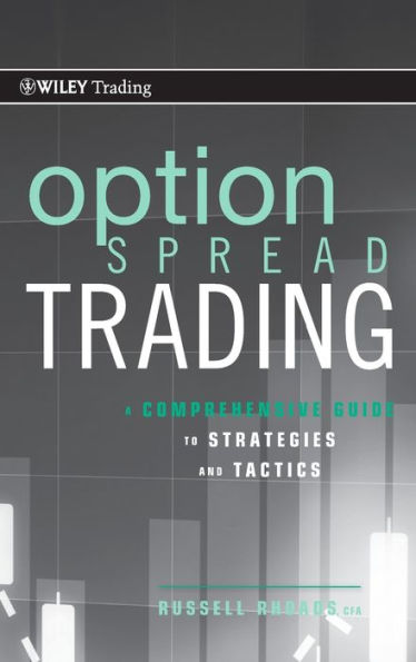 Option Spread Trading: A Comprehensive Guide to Strategies and Tactics / Edition 1
