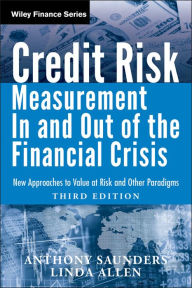 Title: Credit Risk Management In and Out of the Financial Crisis: New Approaches to Value at Risk and Other Paradigms, Author: Anthony Saunders