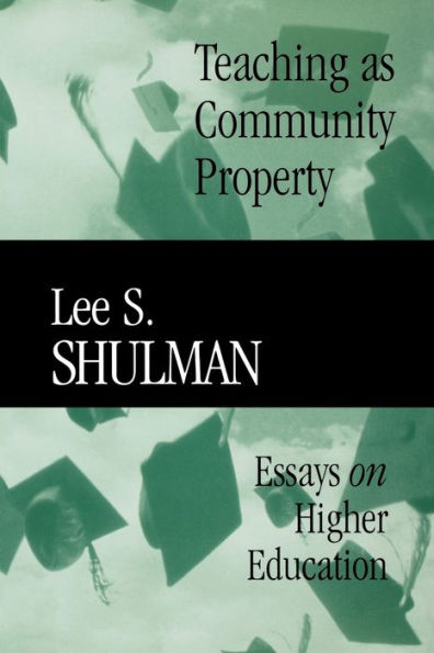 Teaching as Community Property: Essays on Higher Education / Edition 1