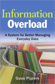 Information Overload: A System for Better Managing Everyday Data