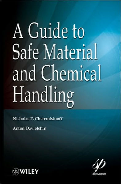 A Guide to Safe Material and Chemical Handling / Edition 1