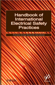 Title: Handbook of International Electrical Safety Practices / Edition 1, Author: Princeton Energy Resources International