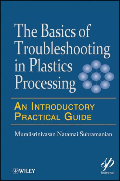 Basics of Troubleshooting in Plastics Processing: An Introductory Practical Guide / Edition 1