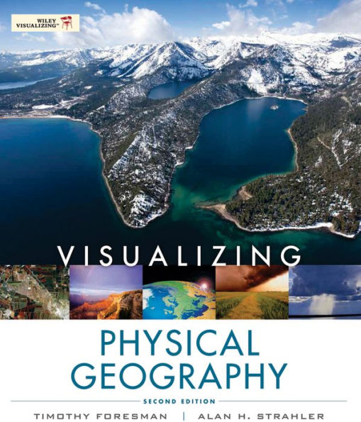 Visualizing Physical Geography / Edition 2