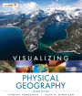 Visualizing Physical Geography / Edition 2