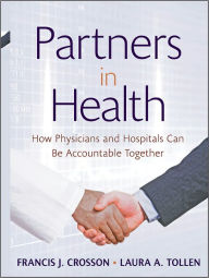 Title: Partners in Health: How Physicians and Hospitals can be Accountable Together, Author: Kaiser Permanente Institute for Health Policy