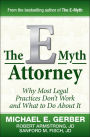 The E-Myth Attorney: Why Most Legal Practices Don't Work and What to Do about It