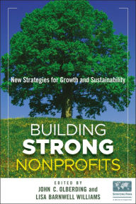 Title: Building Strong Nonprofits: New Strategies for Growth and Sustainability, Author: John Olberding