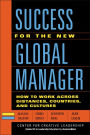 Success for the New Global Manager: How to Work Across Distances, Countries, and Cultures