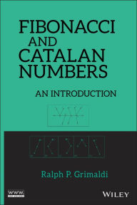 Title: Fibonacci and Catalan Numbers: An Introduction / Edition 1, Author: Ralph Grimaldi