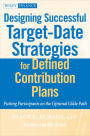 Designing Successful Target-Date Strategies for Defined Contribution Plans: Putting Participants on the Optimal Glide Path