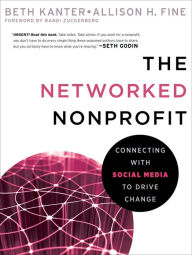 Title: The Networked Nonprofit: Connecting with Social Media to Drive Change, Author: Beth Kanter