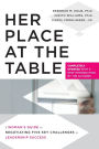 Her Place at the Table: A Woman's Guide to Negotiating Five Key Challenges to Leadership Success