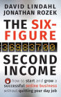 The Six-Figure Second Income: How To Start and Grow A Successful Online Business Without Quitting Your Day Job