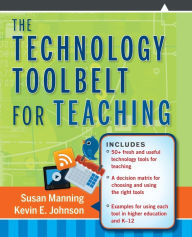 Title: The Technology Toolbelt for Teaching / Edition 1, Author: Susan Manning