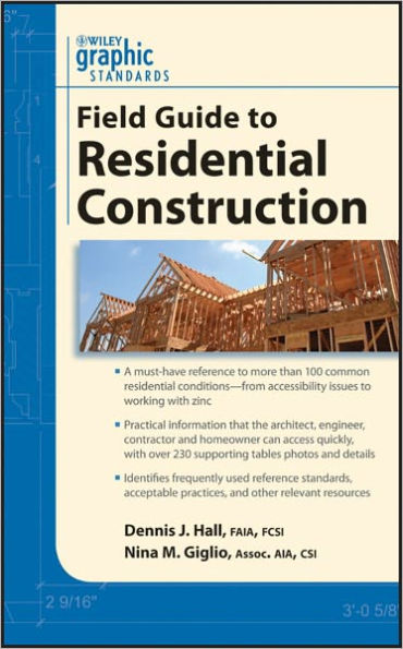 Graphic Standards Field Guide to Residential Construction / Edition 1