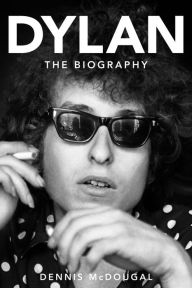 Title: Dylan: The Biography, Author: Dennis McDougal