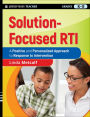 Solution-Focused RTI: A Positive and Personalized Approach to Response to Intervention