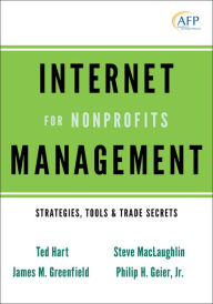 Title: Internet Management for Nonprofits: Strategies, Tools and Trade Secrets, Author: Ted Hart