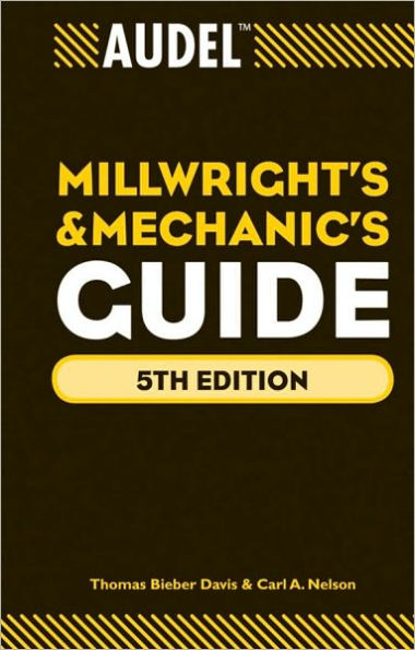 Audel Millwrights and Mechanics Guide / Edition 5